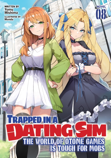 Trapped in a Dating Sim: The World of Otome Games Is Tough for Mobs (Light Novel) Vol. 8 - MangaShop.ro