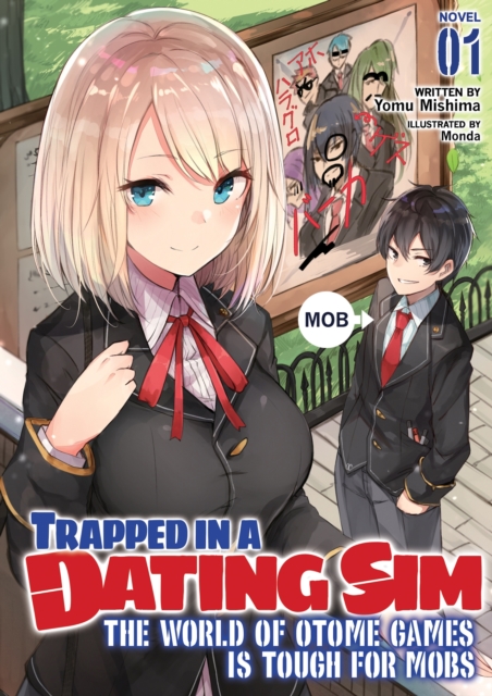 Trapped in a Dating Sim: The World of Otome Games Is Tough for Mobs (Light Novel) Vol.  1 - MangaShop.ro