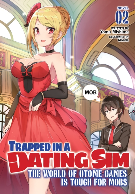Trapped in a Dating Sim: The World of Otome Games Is Tough for Mobs (Light Novel) Vol.  2 - MangaShop.ro