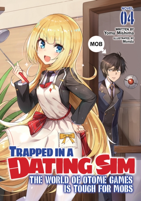 Trapped in a Dating Sim: The World of Otome Games Is Tough for Mobs (Light Novel) Vol.  4 - MangaShop.ro