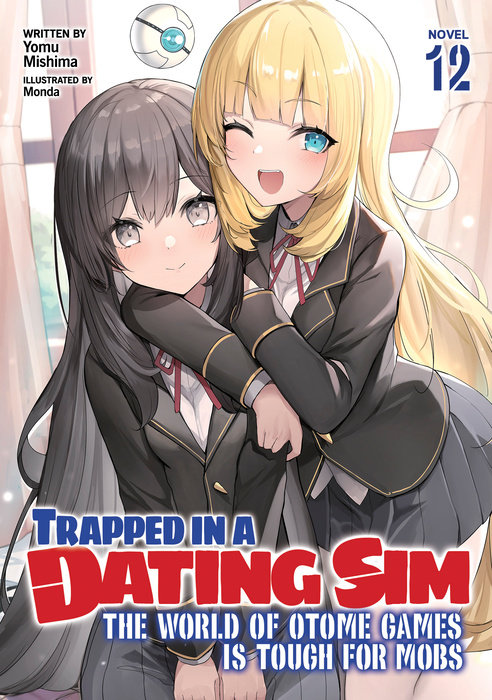 Trapped in a Dating Sim: The World of Otome Games Is Tough for Mobs (Light Novel) Vol. 12 - MangaShop.ro