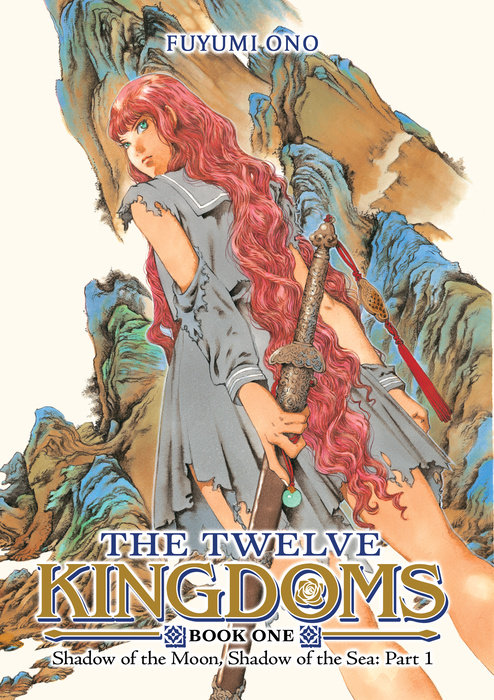 The Twelve Kingdoms Book 1 - Shadow of the Moon, Shadow of the Sea: Part 1 - MangaShop.ro