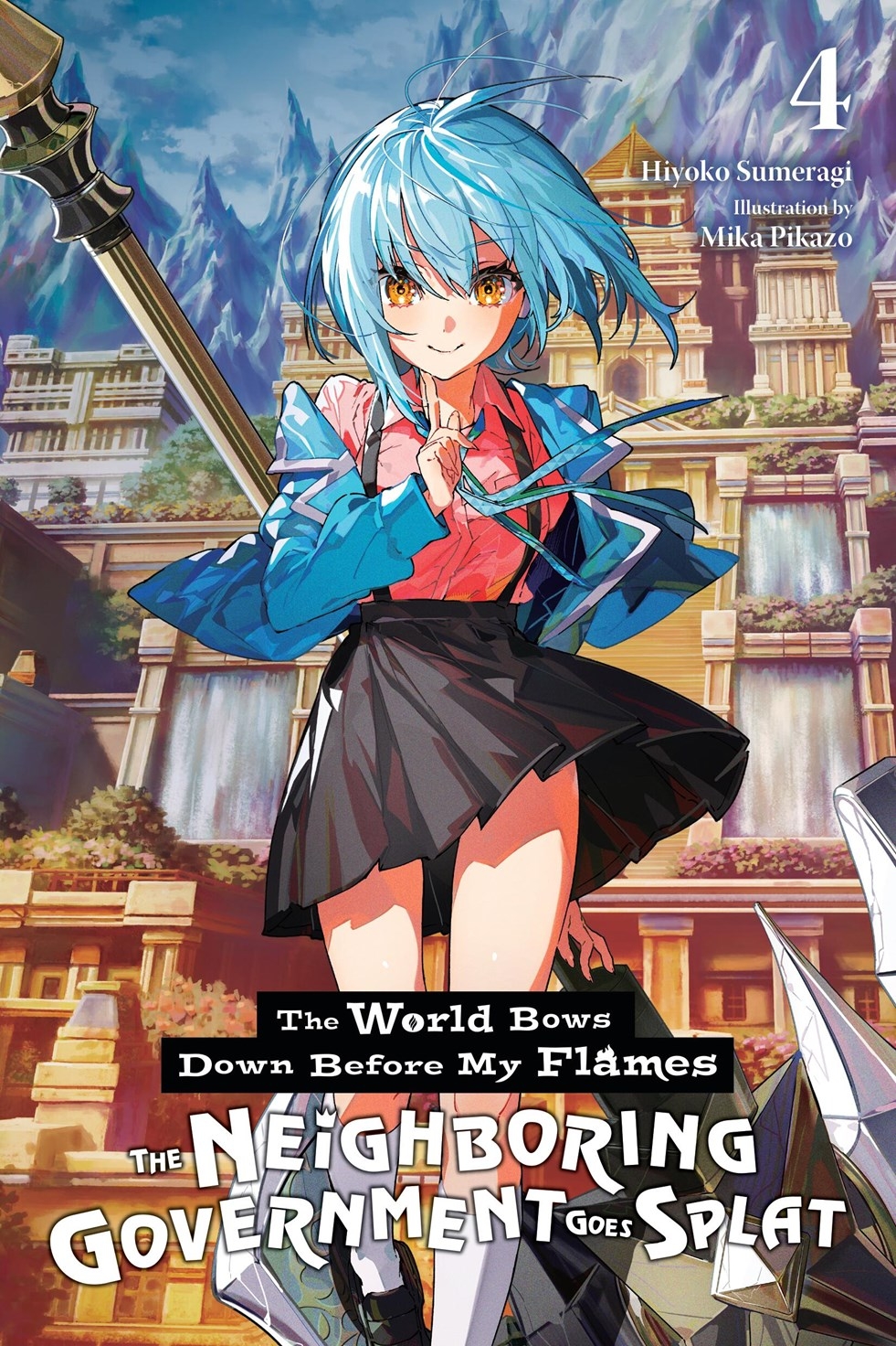 World Bows Down Before My Flames, Vol. 4: The Neighboring Government Goes Splat - MangaShop.ro