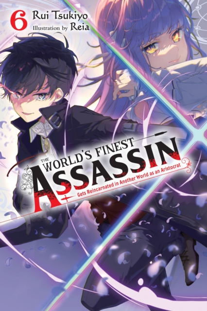 The World's Finest Assassin Gets Reincarnated in Another World as an Aristocrat, Vol. 6 (Light Novel) - MangaShop.ro