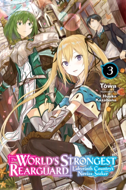 The World's Strongest Rearguard: Labyrinth Country's Novice Seeker Novel Vol.  3 - MangaShop.ro