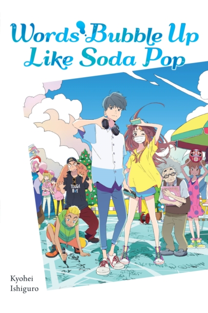 Words Bubble Up Like Soda Pop (Light Novel) - MangaShop.ro