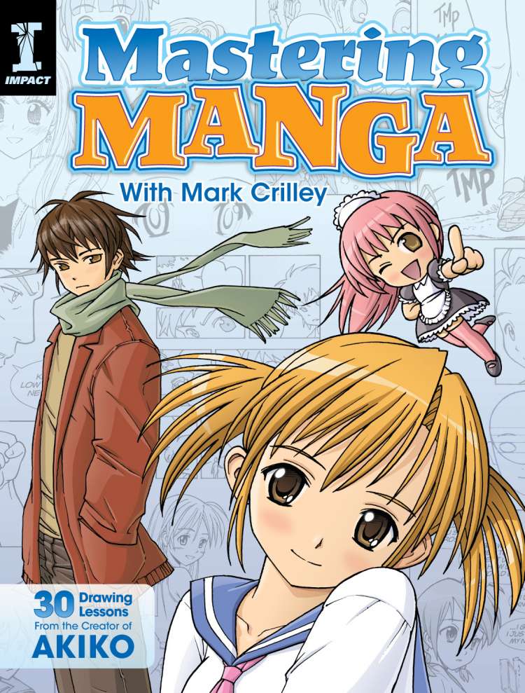 Mastering Manga with Mark Crilley: 30 Drawing Lessons from the Creator of Akiko - MangaShop.ro