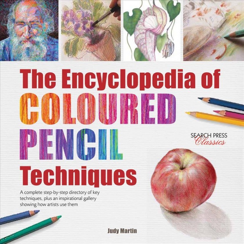 Encyclopedia of Coloured Pencil Techniques - A complete step-by-step directory of key techniques, plus an inspirational gallery showing how artists use them - MangaShop.ro
