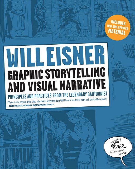 Graphic Storytelling and Visual Narrative Principles and Practices from Legendary Cartoonist Will Eisner - MangaShop.ro