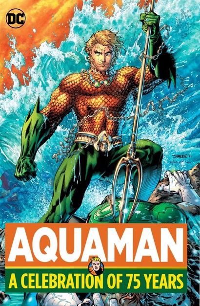 Aquaman: A Celebration of 75 Years (Hardcover) - MangaShop.ro