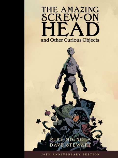 The Amazing Screw-On Head and Other Curious Objects (Anniversary Edition) (Hardcover) - MangaShop.ro