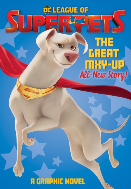 DC League of Super-Pets: The Great Mxy-Up - MangaShop.ro