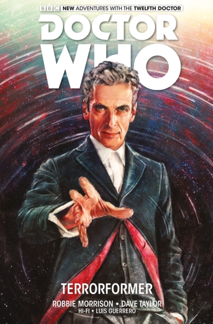 Doctor Who: The Twelfth Doctor Vol. 1 - Terrorformer (Hardcover) - MangaShop.ro