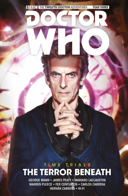 Doctor Who - The Twelfth Doctor: Time Trials Vol. 1: The Terror Beneath (Hardcover) - MangaShop.ro
