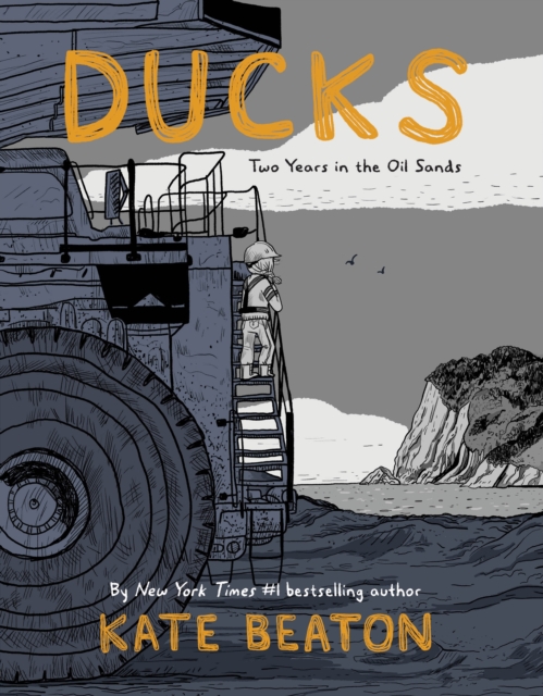 Ducks: Two Years in the Oil Sands (Hardcover) - MangaShop.ro