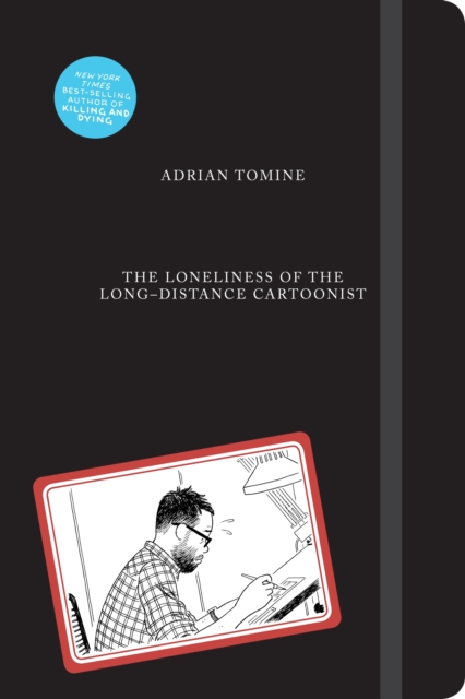 The Loneliness of the Long-Distance Cartoonist (Hardcover) - MangaShop.ro