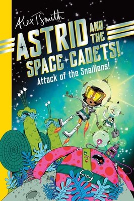 Astrid and the Space Cadets: Attack of the Snailiens! - MangaShop.ro