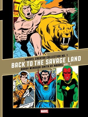 Back to the Savage Land Barry Windsor-Smith at Marvel (Hardcover) - MangaShop.ro
