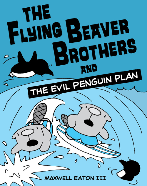 The Flying Beaver Brothers and the Evil Penguin Plan - MangaShop.ro