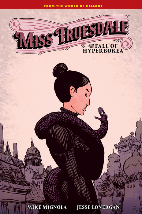Miss Truesdale and the Fall of Hyperborea (Hardcover) - MangaShop.ro