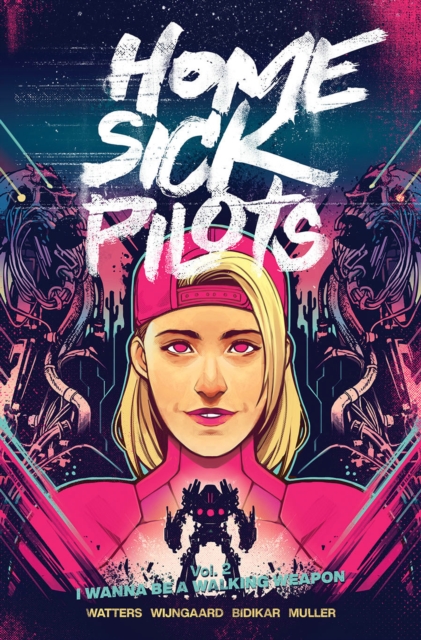 Home Sick Pilots, Volume 2: I Wanna Be a Walking Weapon - MangaShop.ro