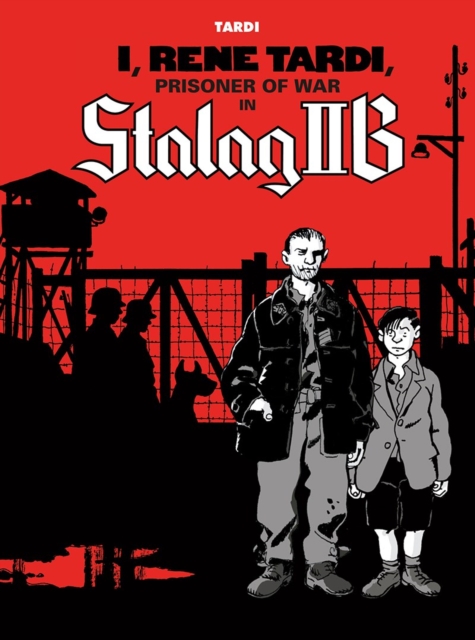 I, Rene Tardi, Prisoner of War in Stalag Iib (Hardcover) - MangaShop.ro