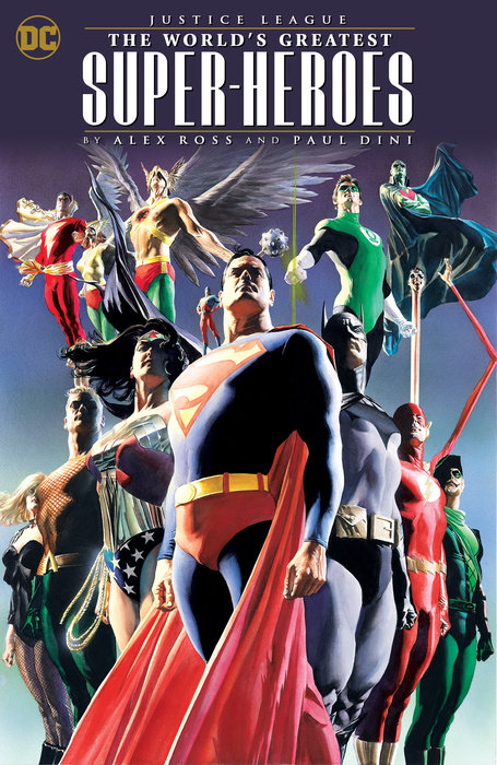 Justice League: The World's Greatest Superheroes by Alex Ross & Paul Dini (New E Dition) - MangaShop.ro