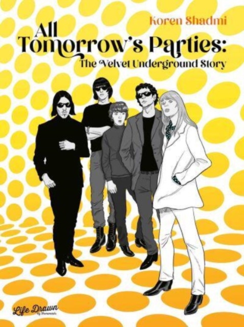 All Tomorrow's Parties: The Velvet Underground Story (Hardcover) - MangaShop.ro
