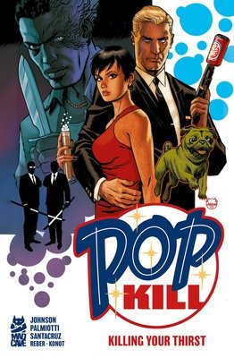 Pop Kill: Killing Your Thirst Deluxe Edition (Hardcover) - MangaShop.ro