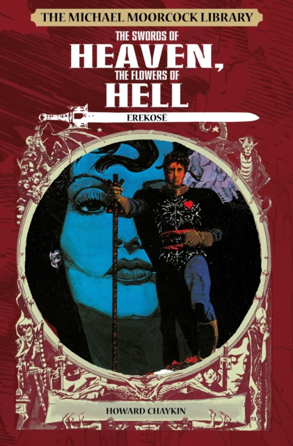 The Michael Moorcock Library: Erekose - The Swords of Heaven, the Flowers of Hell (Hardcover) - MangaShop.ro