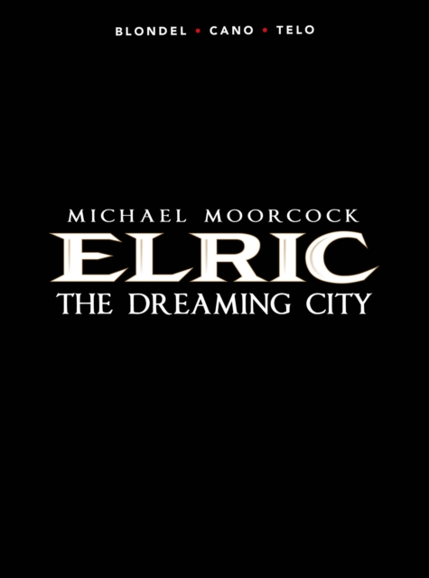 Michael Moorcock's Elric Vol. 4: The Dreaming City (Hardcover) - MangaShop.ro