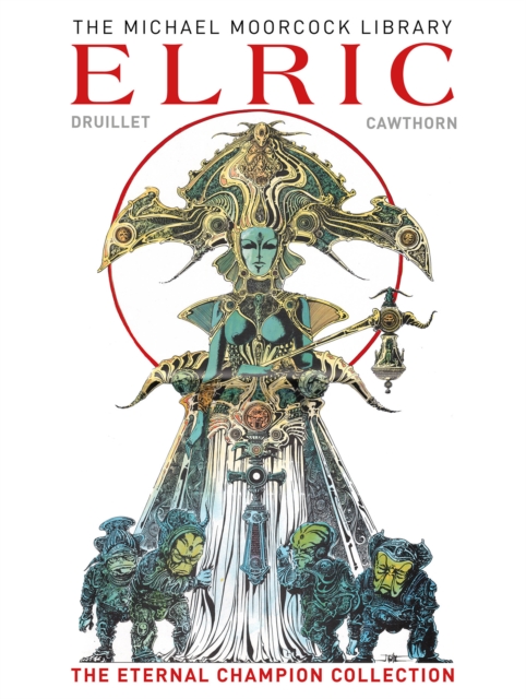 The Moorcock Library: Elric the Eternal Champion Collection (Hardcover) - MangaShop.ro