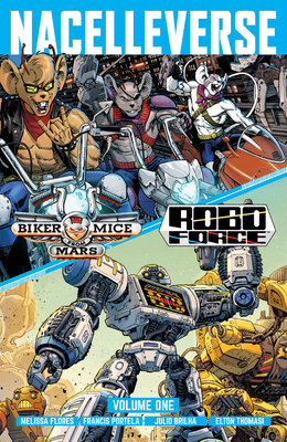 Nacelleverse Vol. 1: Biker Mice from Mars & Roboforce - MangaShop.ro