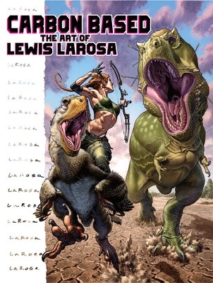 Carbon Based: The Art of Lewis LaRosa (Hardcover) - MangaShop.ro