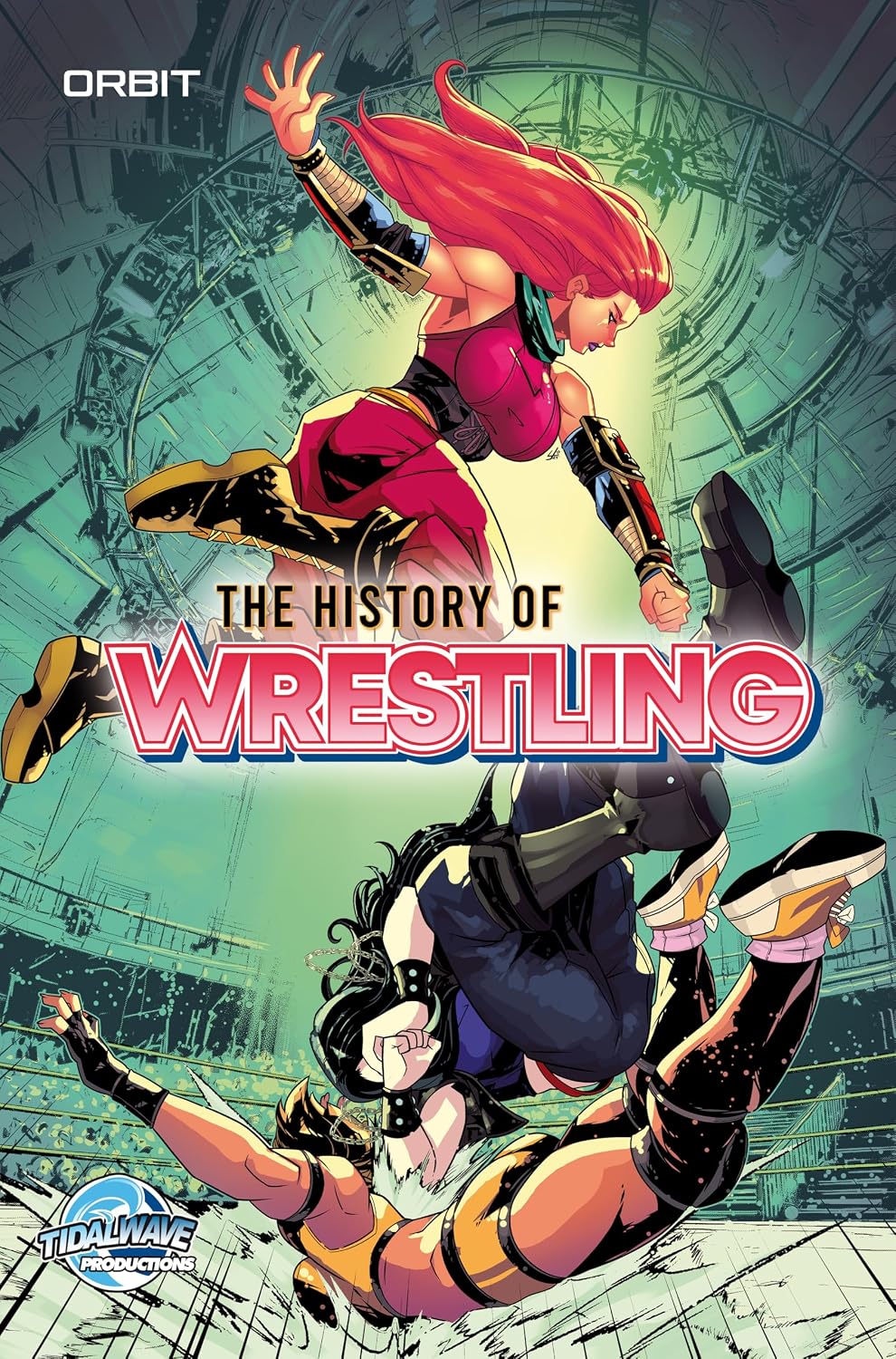 Orbit: The History of Professional Wrestling - MangaShop.ro
