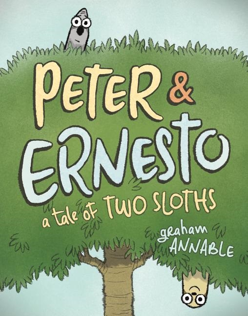 Peter & Ernesto: A Tale of Two Sloths (Hardcover) - MangaShop.ro
