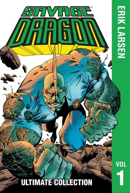 Savage Dragon: The Ultimate Collection, Volume 1 (Hardcover) - MangaShop.ro