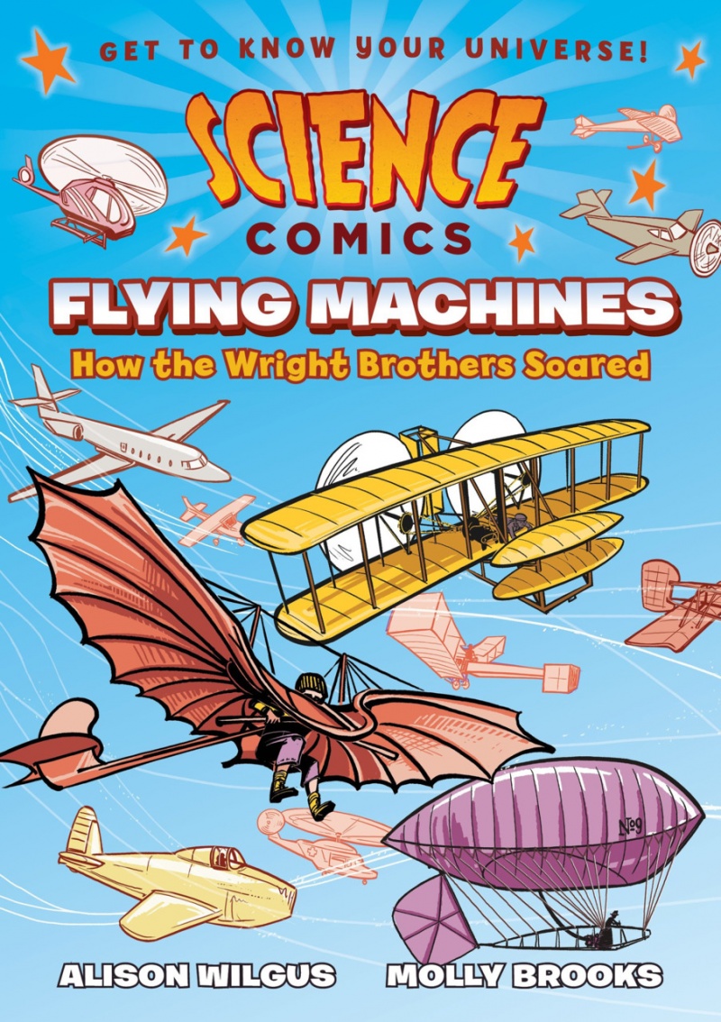 Science Comics: Flying Machines: How the Wright Brothers Soared - MangaShop.ro