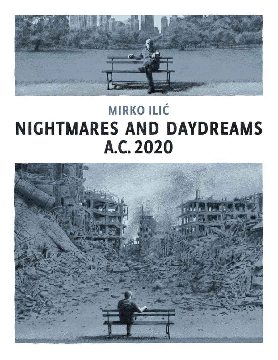 Nightmares and Daydreams: A.C. 2020: A Collection of Wordless Single-Page Visual Essays by Award-Winning Artist and Designer Mirko ILIC (Hardcover) - MangaShop.ro