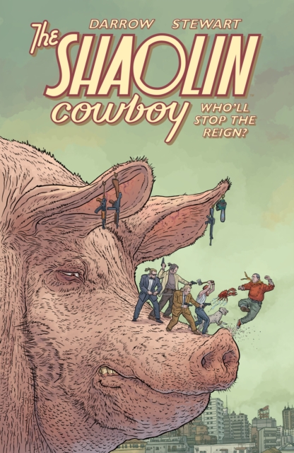 The Shaolin Cowboy: Who'll Stop the Reign? - MangaShop.ro