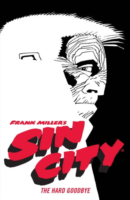 Frank Miller's Sin City Volume 1: The Hard Goodbye (Fourth Edition) - MangaShop.ro