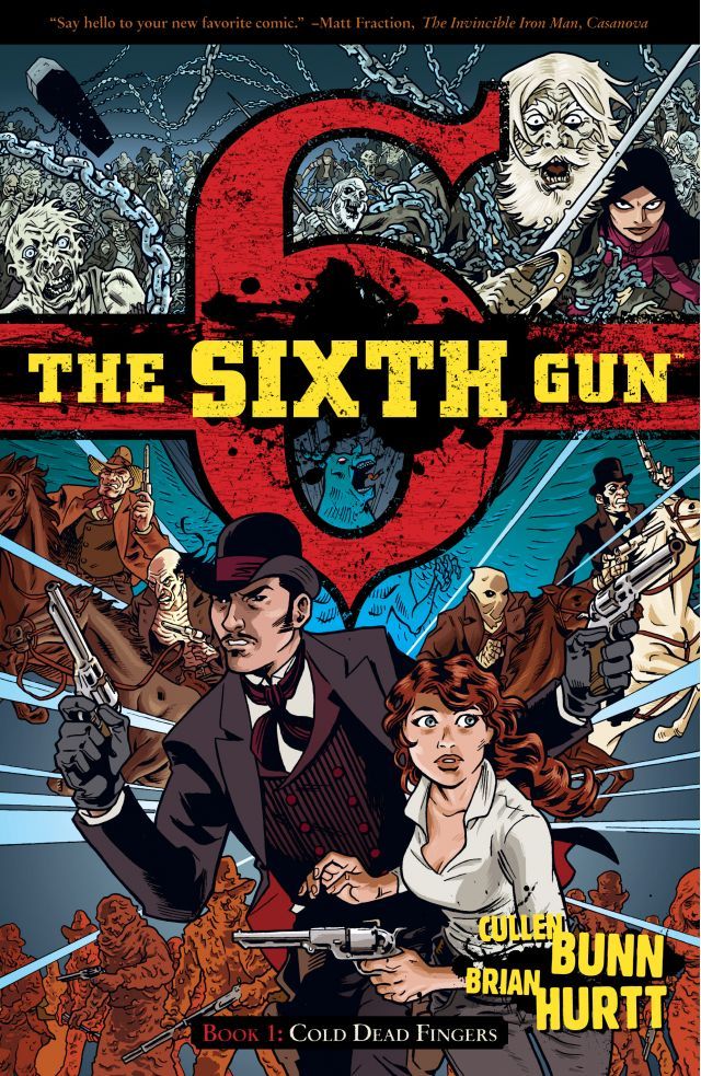 The Sixth Gun Vol.  1 Cold Dead Fingers (Square One) - MangaShop.ro