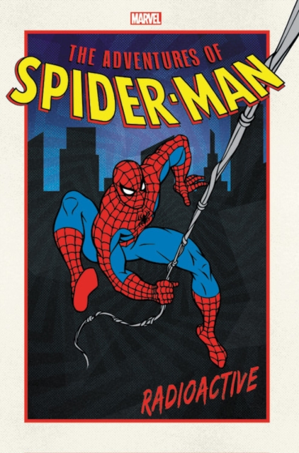Adventures of Spider-Man: Radioactive - MangaShop.ro
