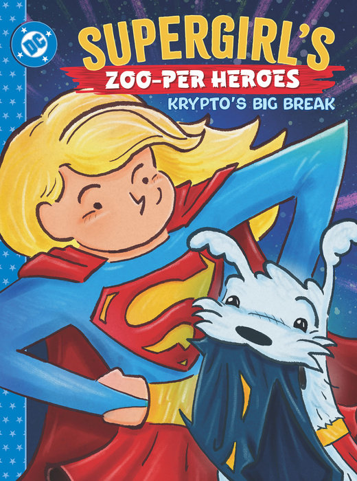 Supergirl's Zoo-Per Heroes: Krypto's Big Break (Hardcover) - MangaShop.ro