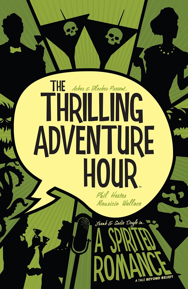 The Thrilling Adventure Hour: A Spirited Romance - MangaShop.ro