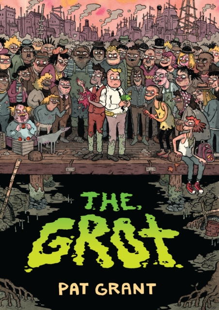 The Grot: The Story of the Swamp City Grifters - MangaShop.ro