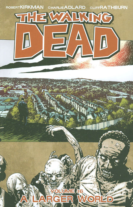 The Walking Dead Vol. 16 A Larger World - MangaShop.ro