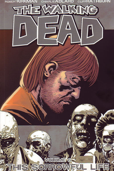 The Walking Dead Vol.  6 Sorrowful Life - MangaShop.ro