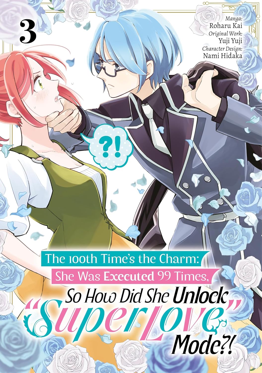 The 100th Time's the Charm: She Was Executed 99 Times, So How Did She Unlock Super Love Mode?! Volume 3 - MangaShop.ro