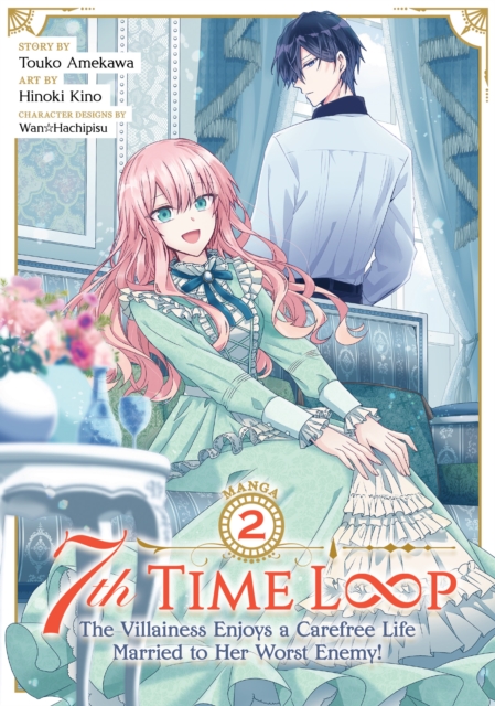 7th Time Loop: The Villainess Enjoys a Carefree Life Married to Her Worst Enemy! (Manga) Vol. 2 - MangaShop.ro